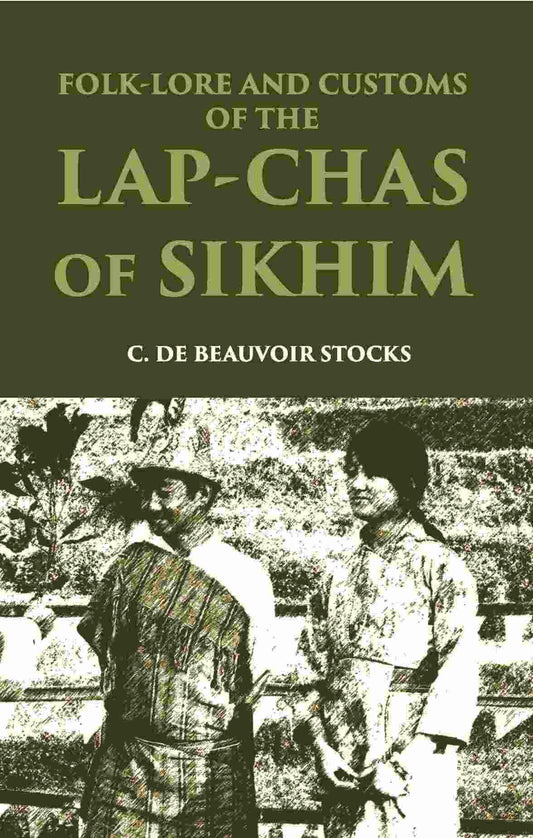Folk-Lore And Customs Of The Lap-Chas Of Sikhim - Gyan Books