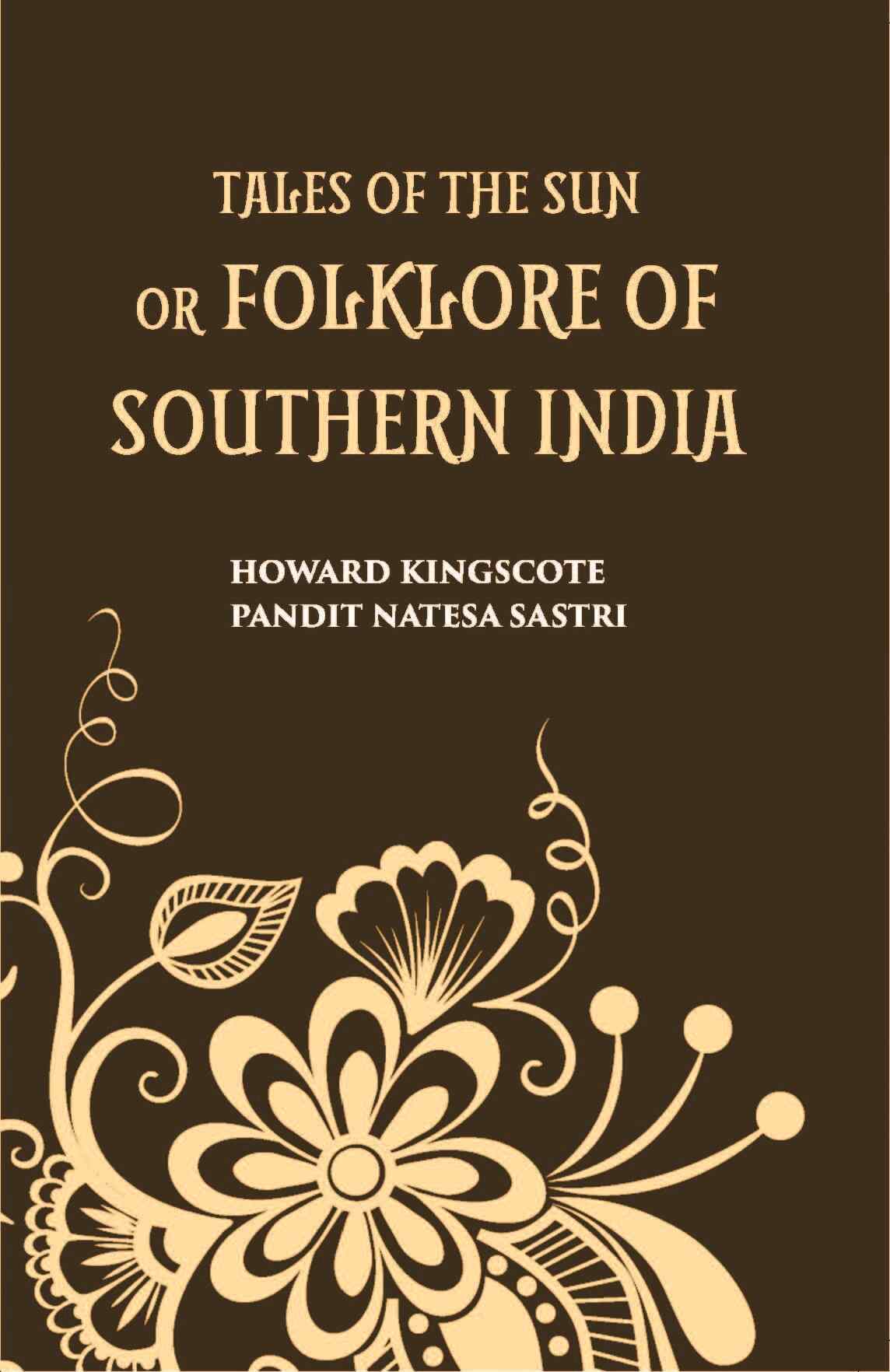 Tales Of The Sun Or Folk Lore Of Southern India - Gyan Books