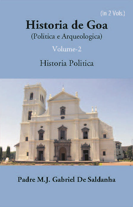 Historia De Goa (Politica E Arqueologica) 2 Vols. Set - Gyan Books