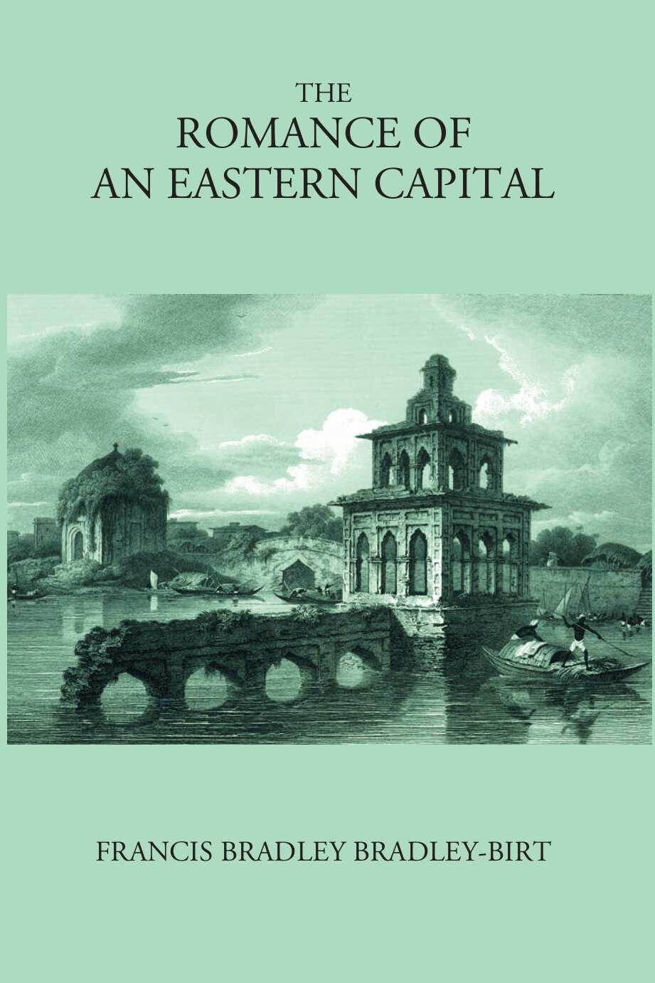 The Romance Of An Eastern Capital - Gyan Books
