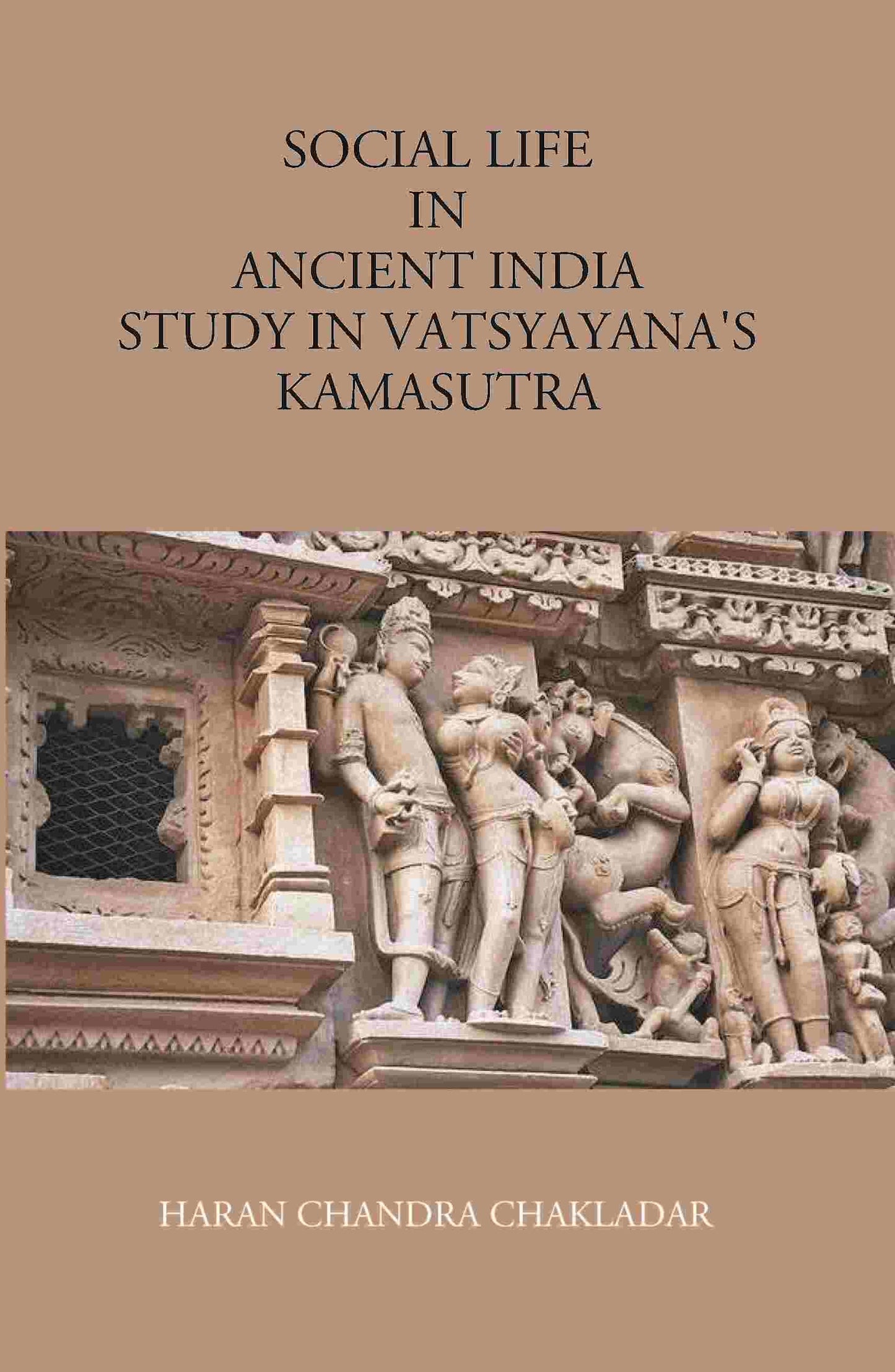 Social Life In Ancient India: Study In Vatsyayana’S Kamasutra - Gyan Books