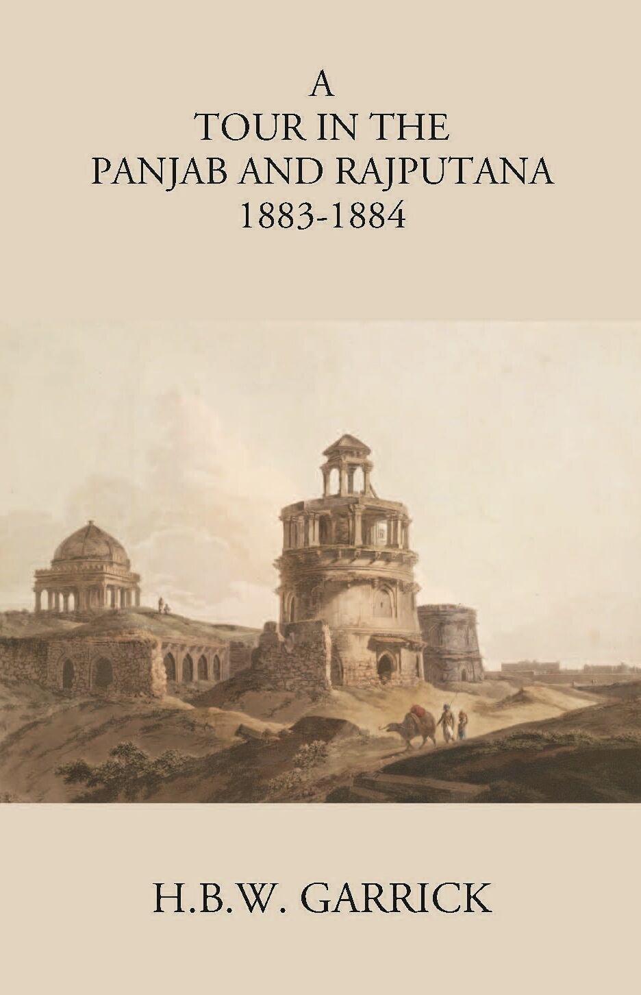 A Tour In The Panjab And Rajputana In 1883-1884 - Gyan Books