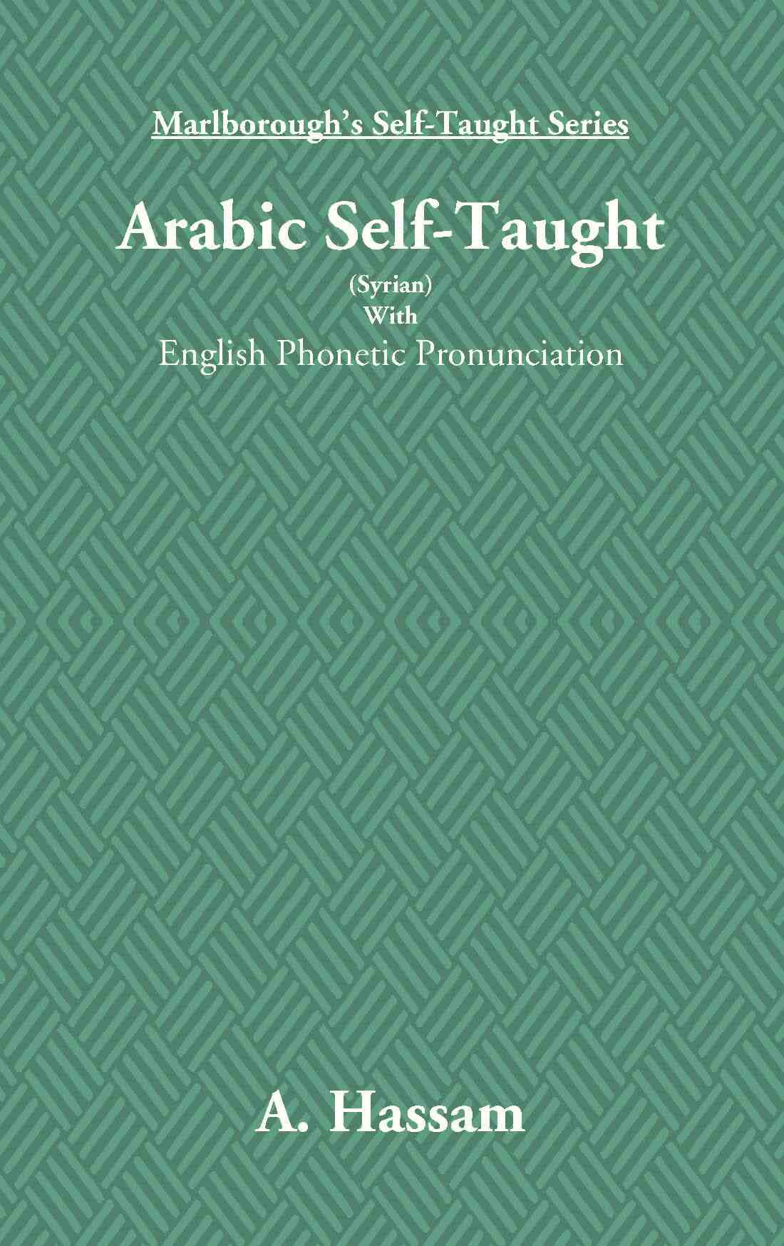 Arabic Self-Taught (Syrian): With English Phonetic Pronunciation - Gyan Books
