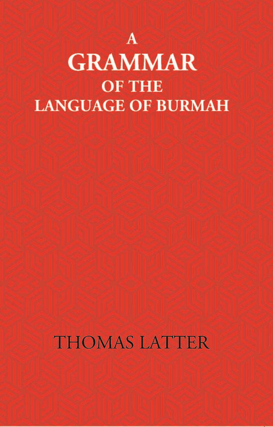 A Grammar Of The Language Of Burmah - Gyan Books