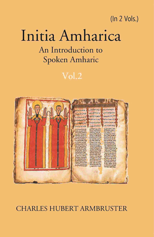 Initia Amharica: An Introduction To Spoken Amharic In 2 Parts - Gyan Books