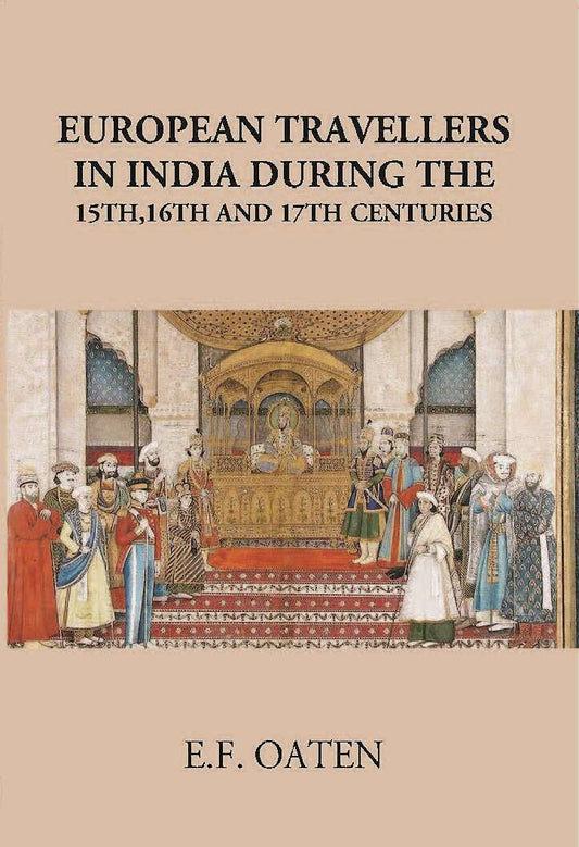 European Travellers In India During The 15Th, 16Th And 17Th Centuries - Gyan Books
