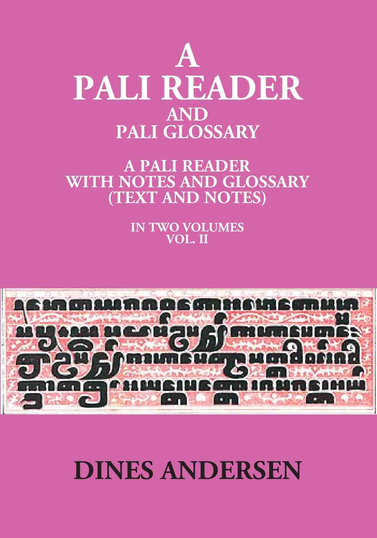 A Pali Reader And Pali Glossary: A Pali Reader With Notes And Glossary (Text And Notes) Vol. 1st - Gyan Books