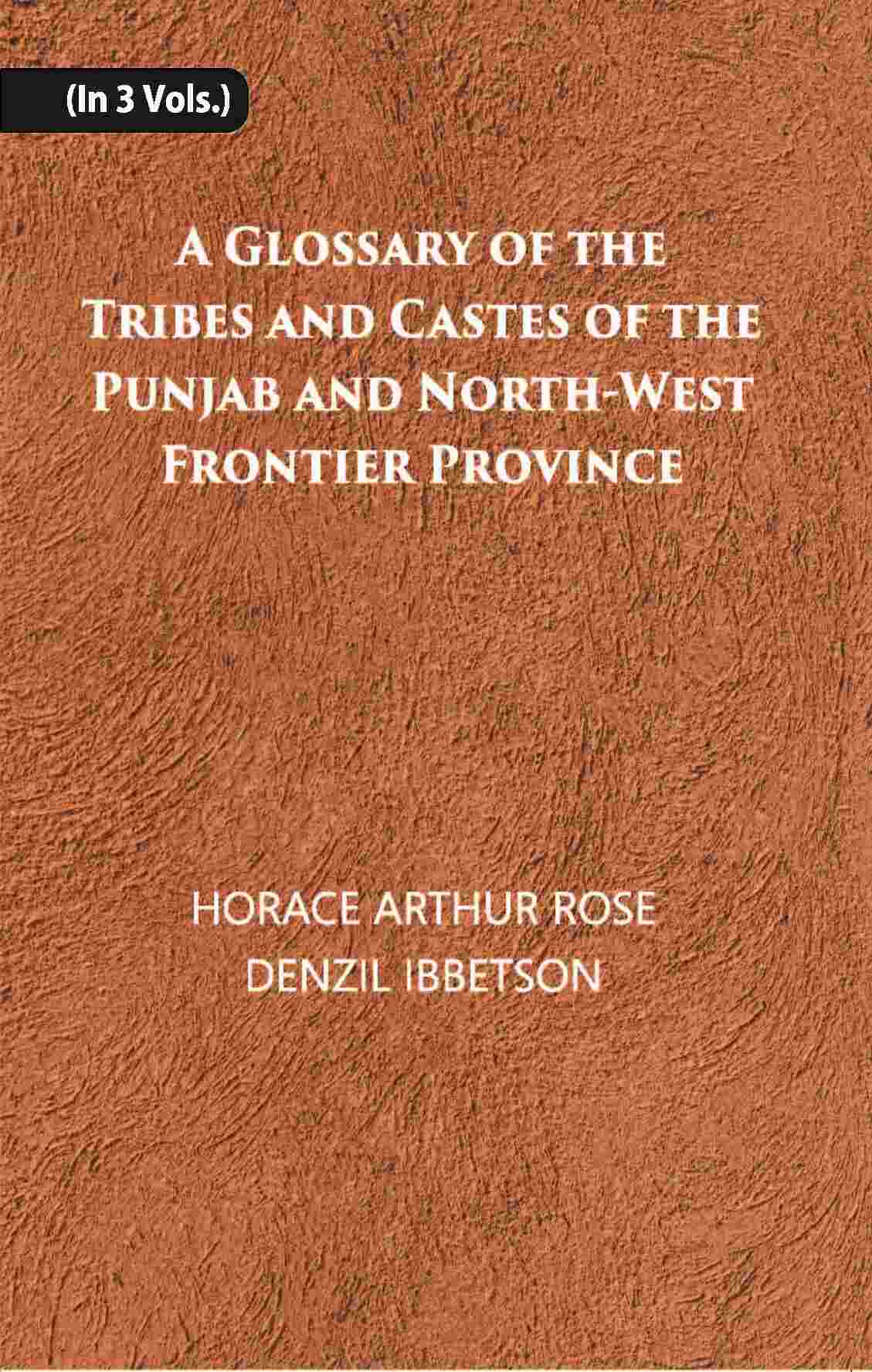 A Glossary Of The Tribes And Castes Of The Punjab And North-West Frontier Province Vol. 2nd - Gyan Books