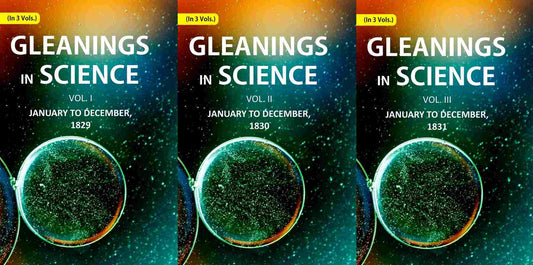 Gleanings in Science: January to December, (1829-1831) 3 Vols. Set - Gyan Books