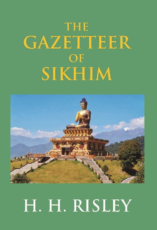 Bengal District Gazetteers: The Gazetteer of Sikhim 49th - Gyan Books