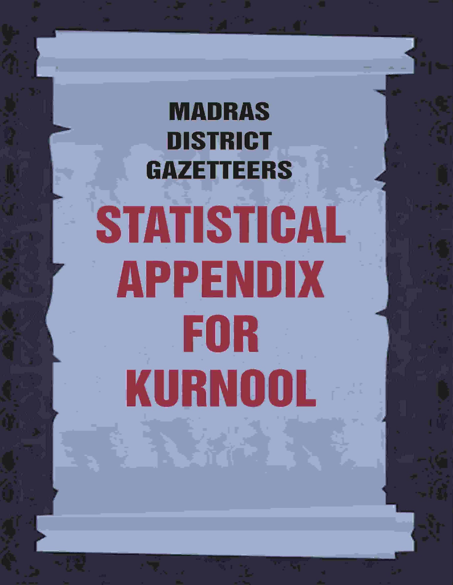 Madras District Gazetteers: Statistical Appendix For Kurnool 10th - Gyan Books