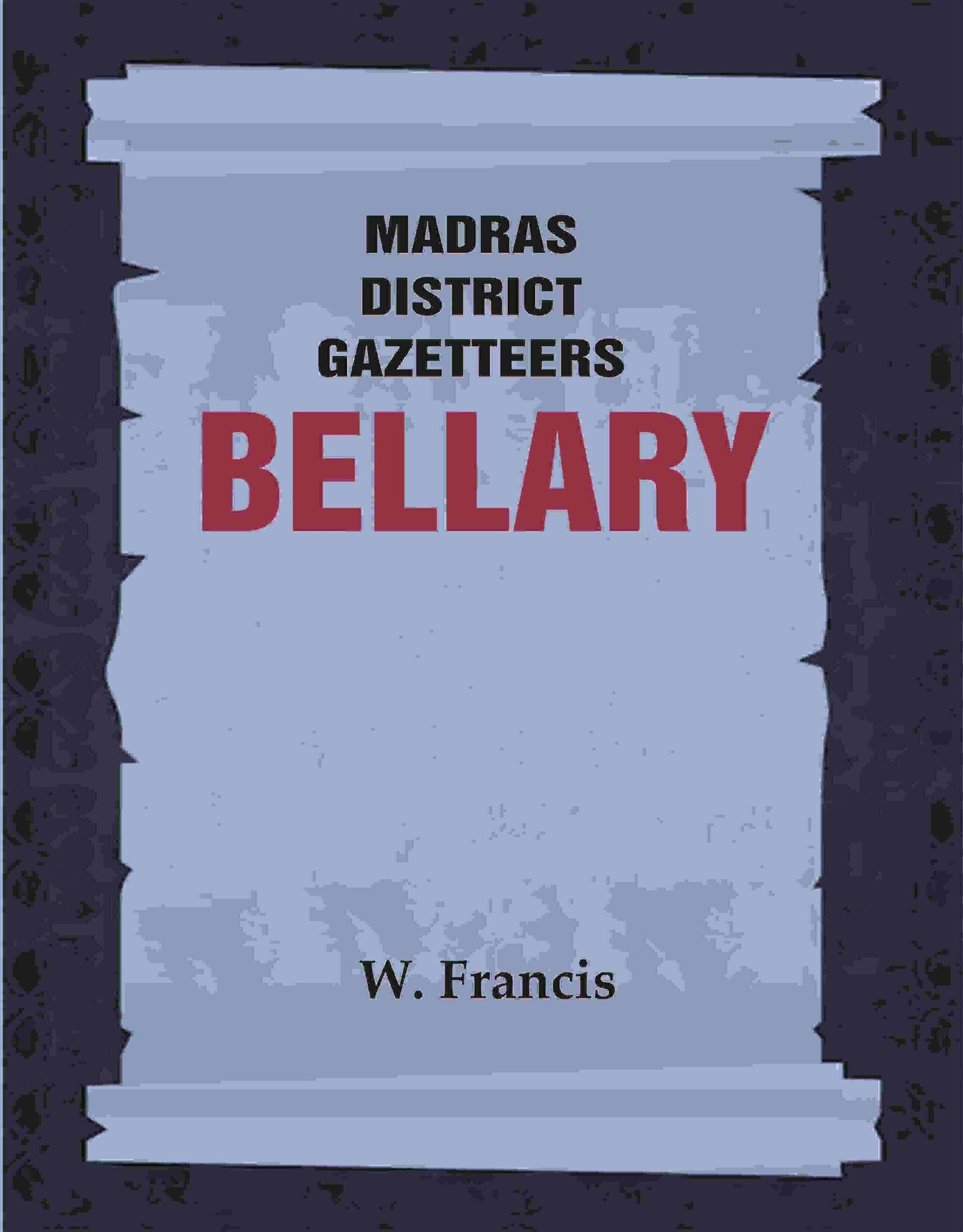 Madras District Gazetteers: Bellary 3rd - Gyan Books