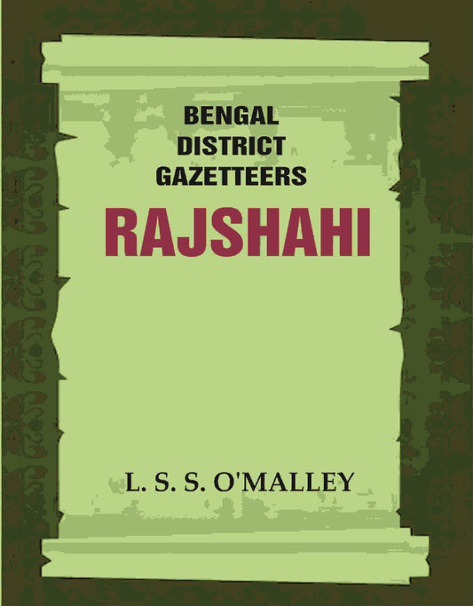 Bengal District Gazetteers: Rajshahi 42nd - Gyan Books