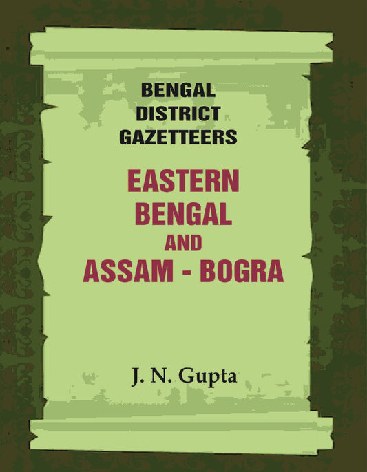 Bengal District Gazetteers: Eastern Bengal and Assam - Bogra 7th - Gyan Books