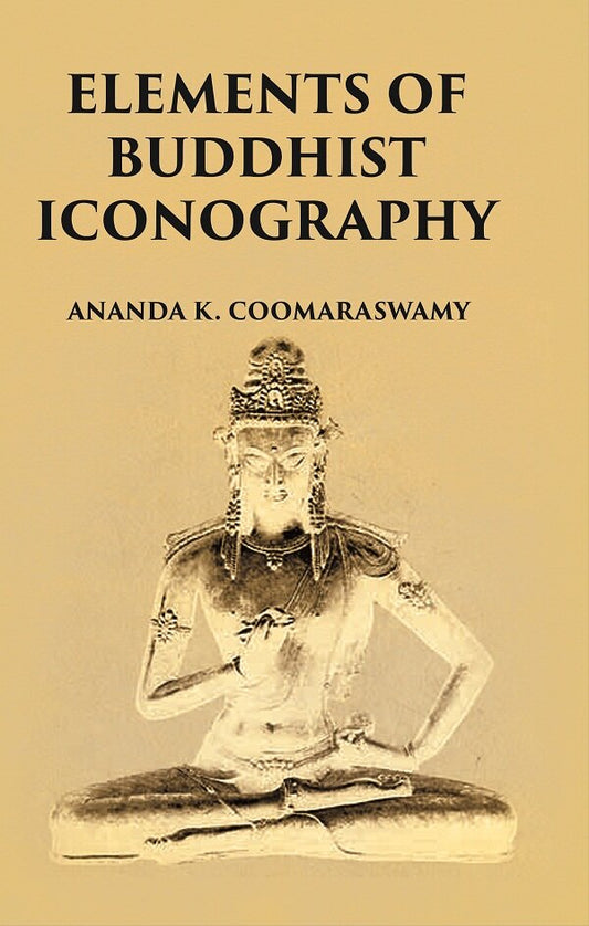 ELEMENTS OF BUDDHIST ICONOGRAPHY - Gyan Books