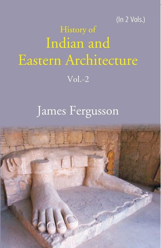 History of Indian and Eastern Architecture 2nd - Gyan Books