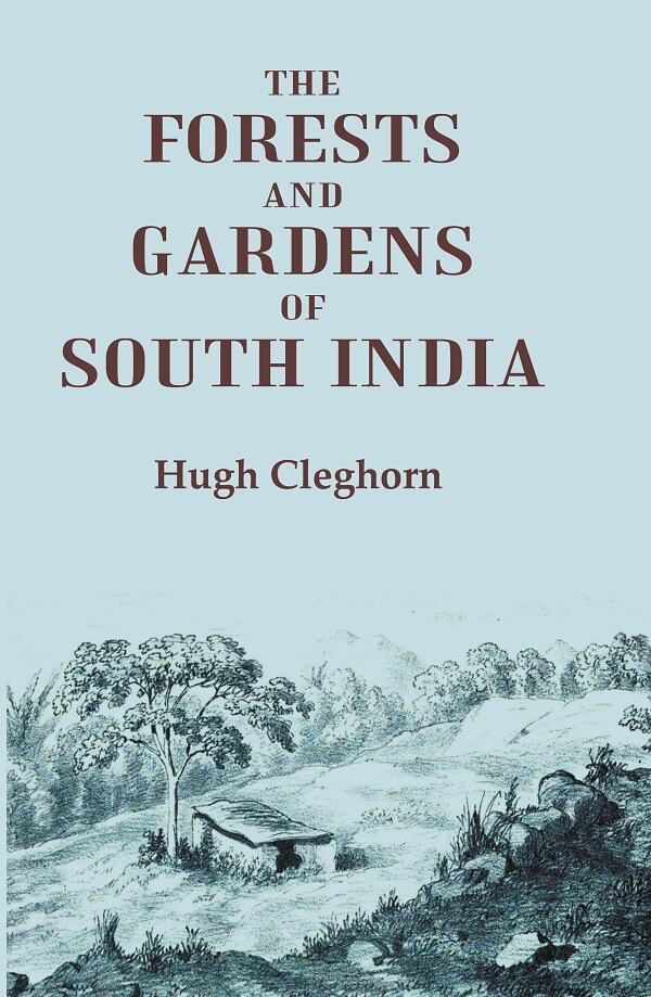 The forests and gardens of South India - Gyan Books