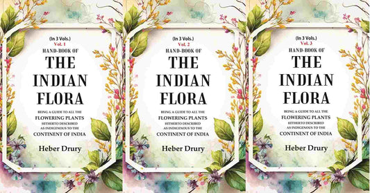 Hand-Book Of The Indian Flora Being A Guide To All The Flowering Plants Hitherto Described 3 Vols. Set - Gyan Books