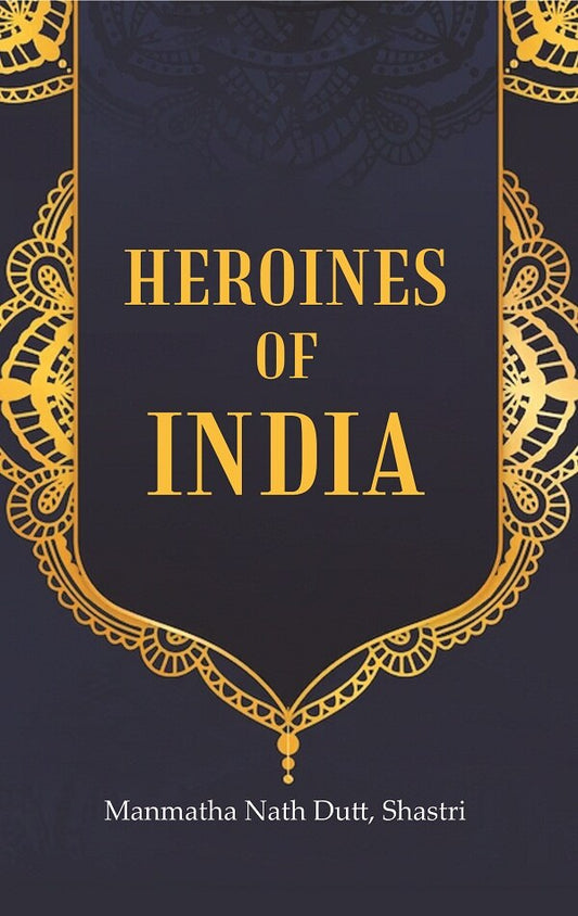 Heroines of India - Gyan Books