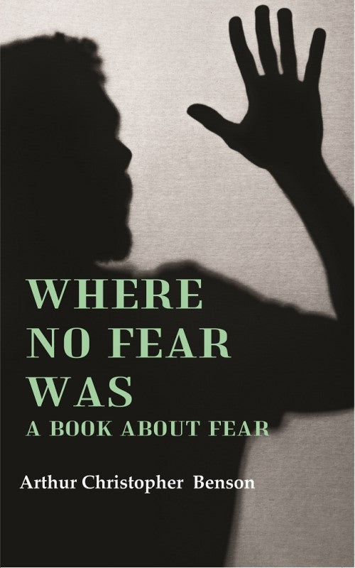 Where No Fear Was: A Book About Fear - Gyan Books