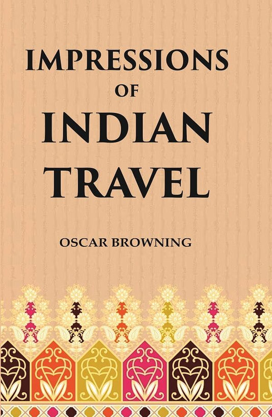 Impressions of Indian Travel - Gyan Books