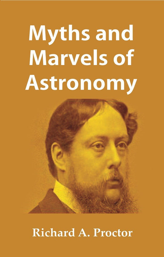 Myths and Marvels of Astronomy - Gyan Books