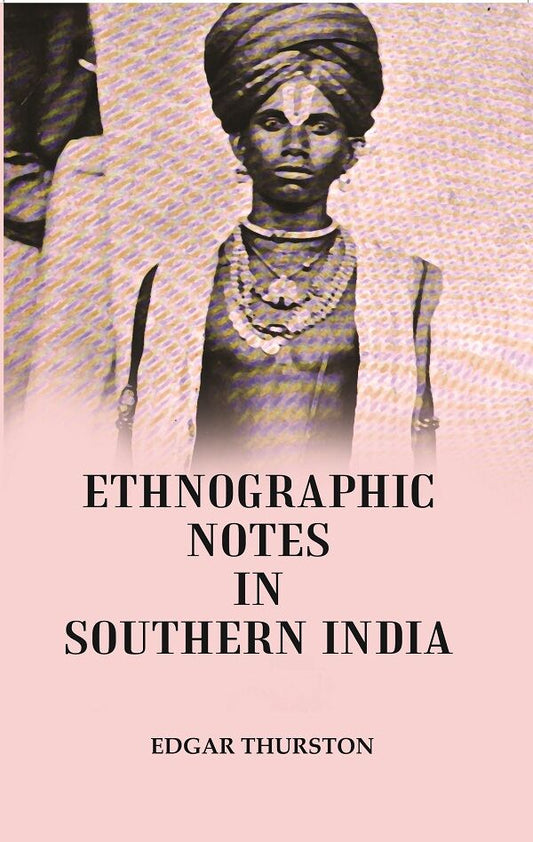 Ethnographic Notes : In Southern India - Gyan Books