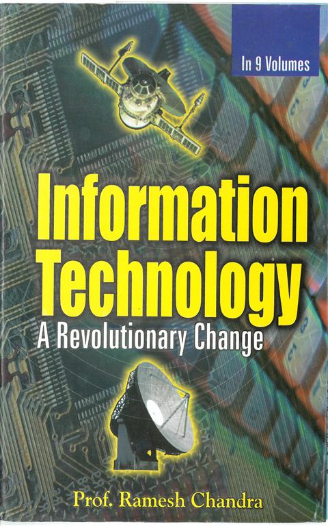 Information Technology: a Revolutionary Change (Networking and Educating Multicuturally) Vol. 7th - Gyan Books