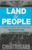 Land and People of Indian States & Union Territories (Chattisgarh) Vol. 6th - Gyan Books