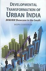 Developmental Transformation of Urban India: Jnnurm Showcase in the South - Gyan Books
