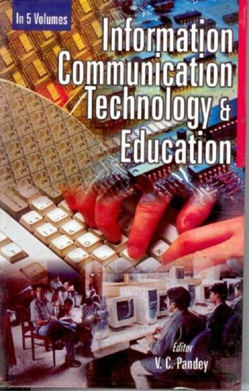 Information Communication Technology and Education (Networking: the Foundations For Information Society) Vol. 1st - Gyan Books