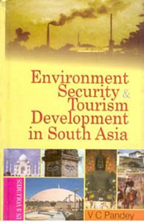 Environment, Security and Tourism in South Asia 3 Vols. Set - Gyan Books