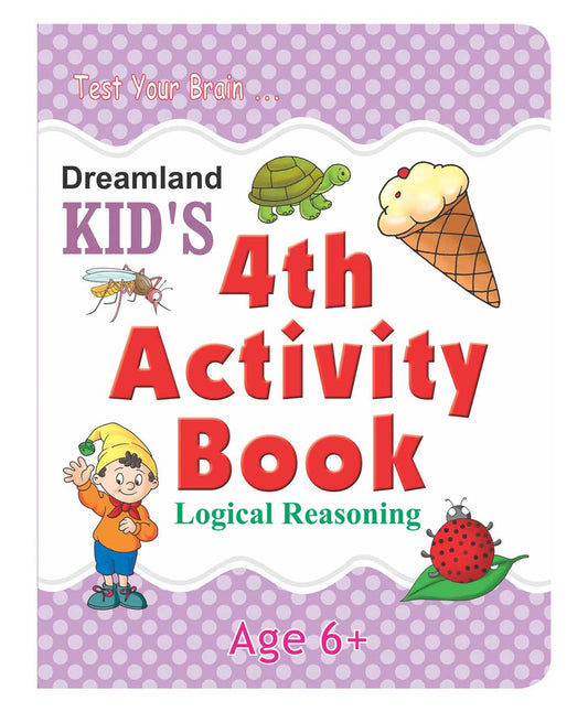 Dreamland Kid's 4th Activity Book - Logic Reasoning