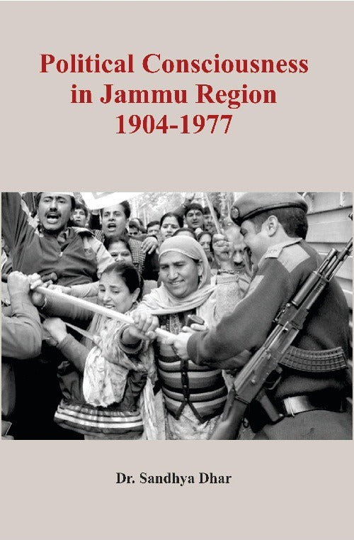 Political Consciousness in Jammu Region 1904-1977 - Gyan Books