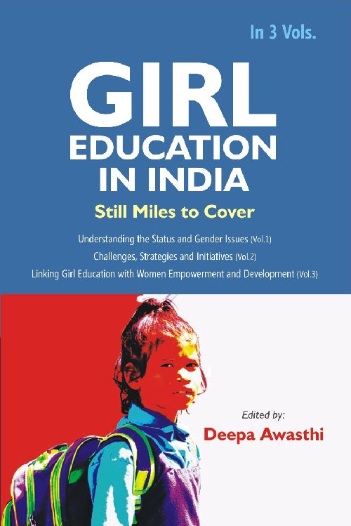 Girl Education in India : Understanding the Status and Gender Issues Vol. 1st - Gyan Books