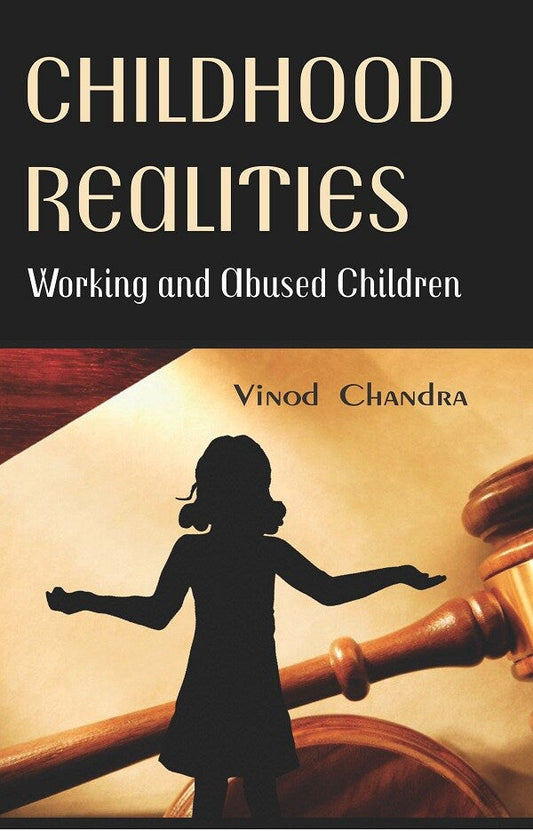 Childhood Realities : Working and Abused Children - Gyan Books