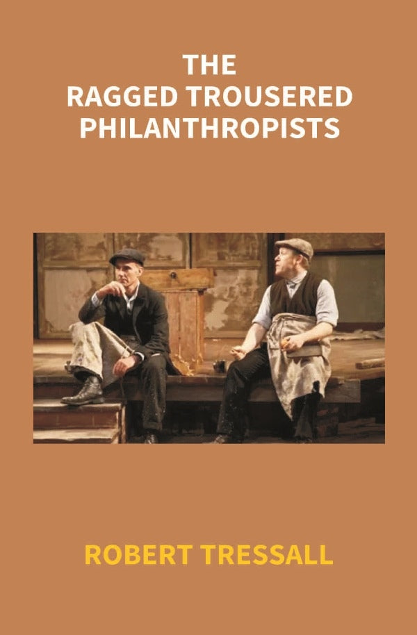 The Ragged Trousered Philanthropists - Gyan Books