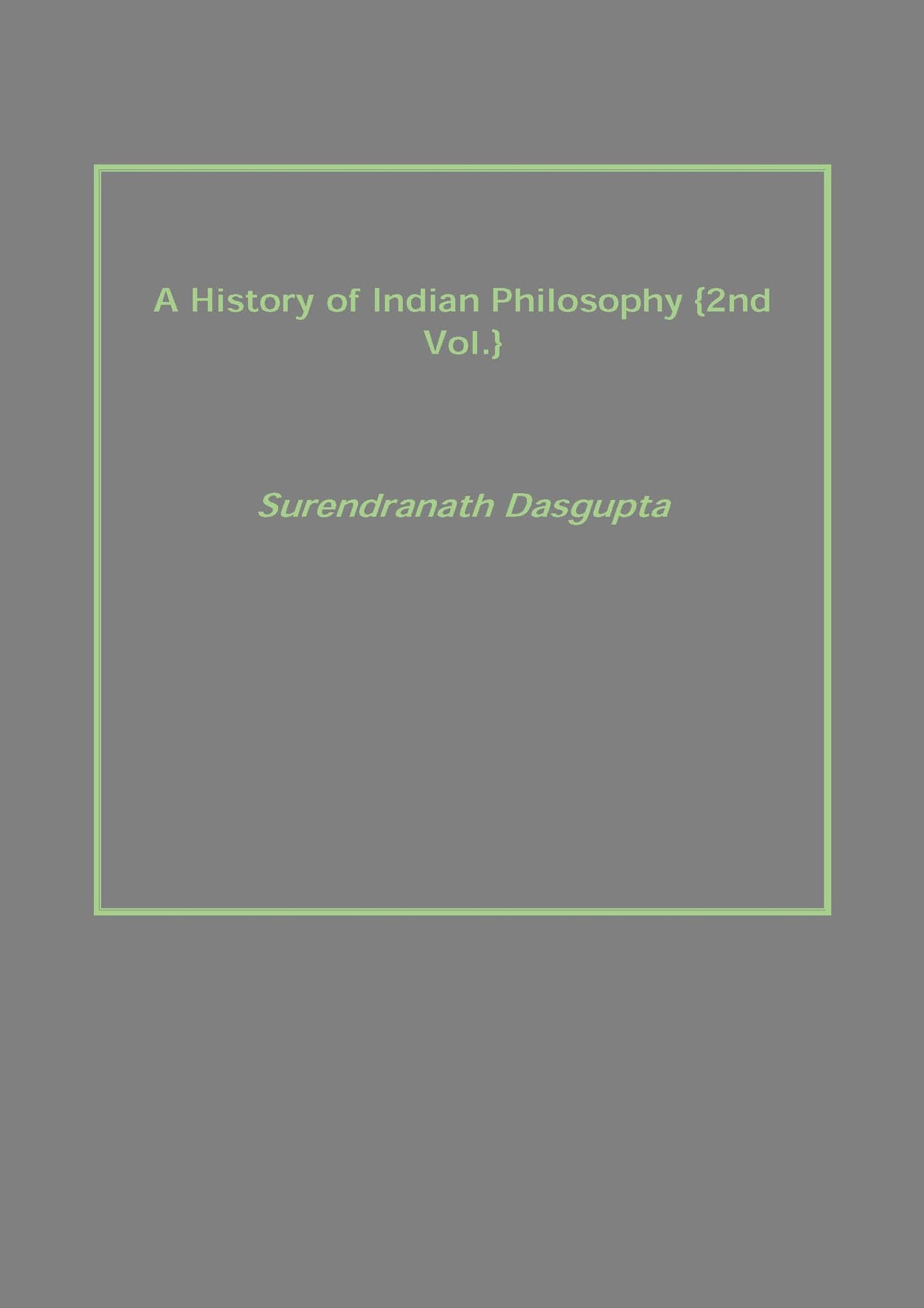 A History of Indian Philosophy Vol. 2nd - Gyan Books