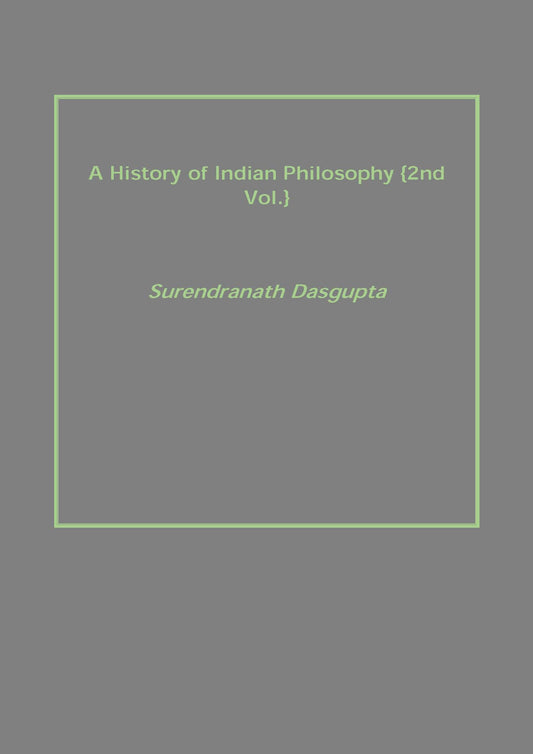 A History of Indian Philosophy Vol. 2nd - Gyan Books