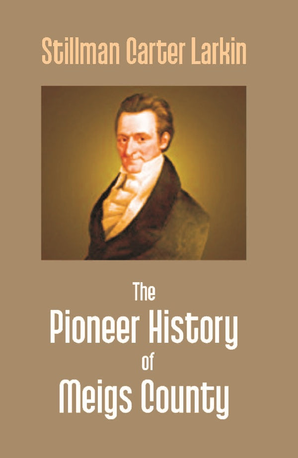 The Pioneer History of Meigs County - Gyan Books