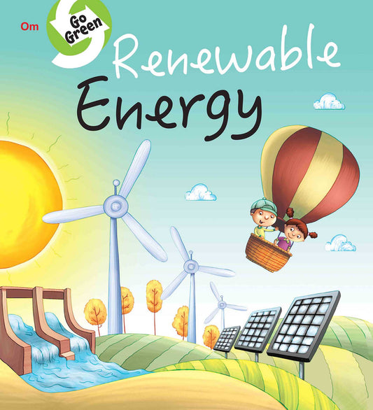 Go Green : Renewable Energy - Om Books