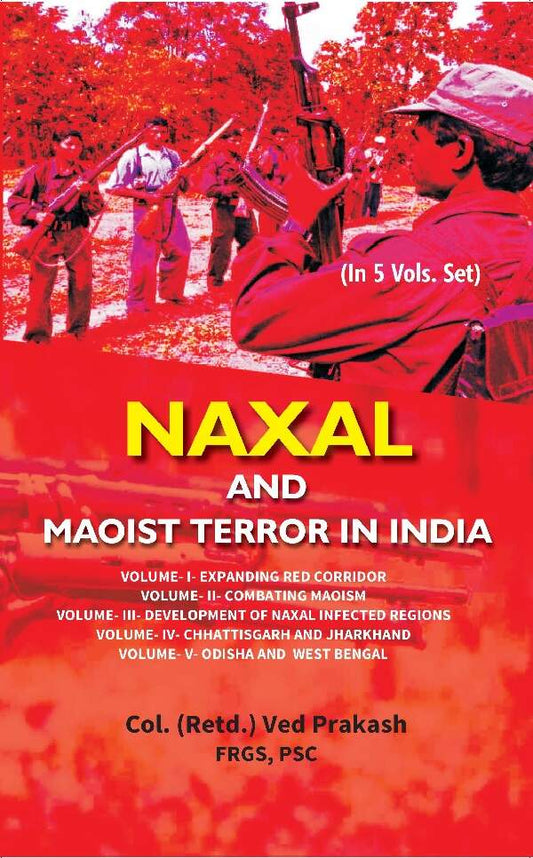Naxal and Maoist Terror in India (Chhattisgarh and Jharkhand) Vol. 4th - Gyan Books
