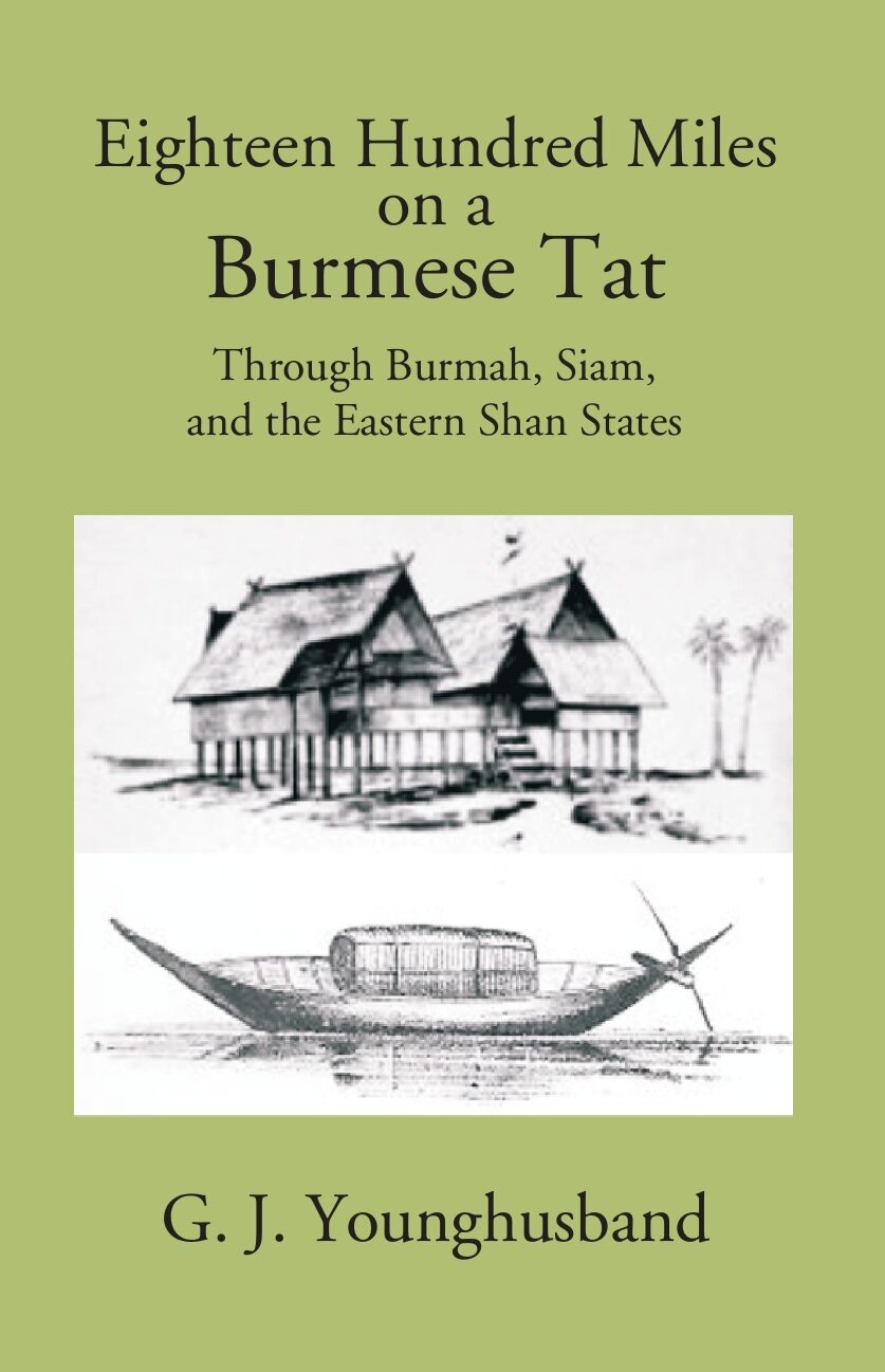 Eighteen Hundred Miles On A Burmese Tat Through Burmah, Siam And The Eastern Shan States - Gyan Books