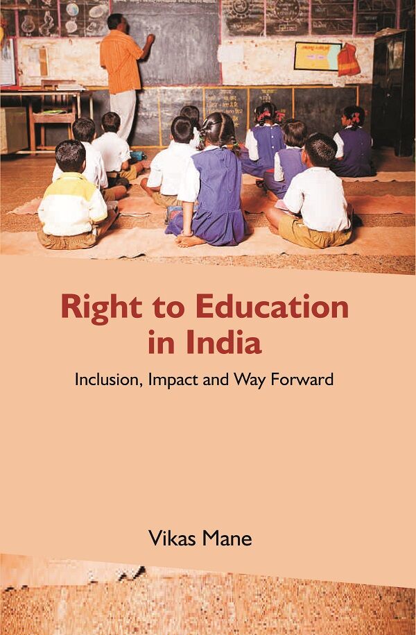 Right to Education in India: Inclusion, Impact and Way forward - Gyan Books