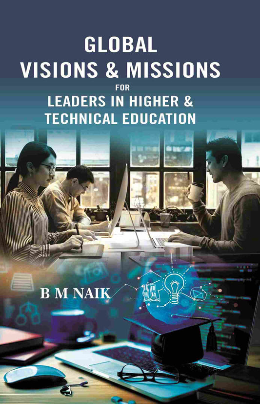 GLOBAL VISIONS & MISSIONS FOR LEADERS IN HIGHER & TECHNICAL EDUCATION - Gyan Books