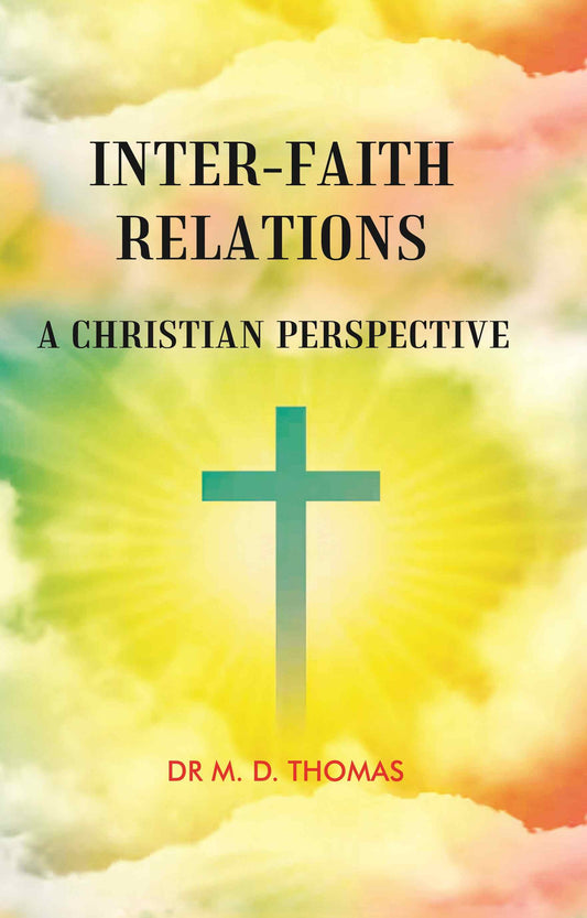 INTER-FAITH RELATIONS: A CHRISTIAN PERSPECTIVE - Gyan Books
