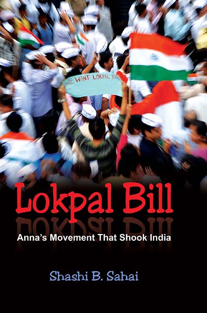 Lokpal Bill: Anna's Movement That Shook India - Gyan Books