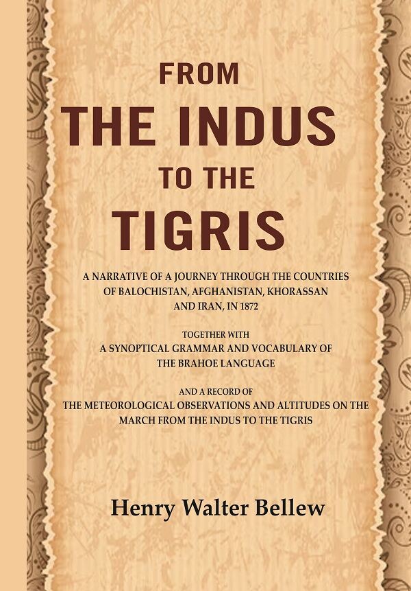 From The Indus To The Tigris: A Narrative Of A Journey Through The Countries Of Balochistan, 1872 - Gyan Books