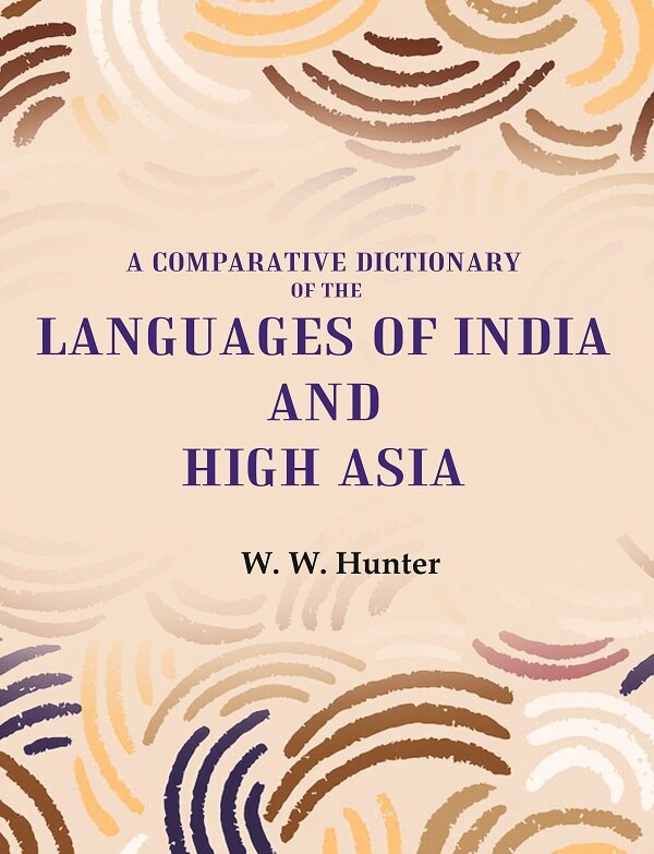 A Comparative Dictionary of the Languages of India and High Asia - Gyan Books
