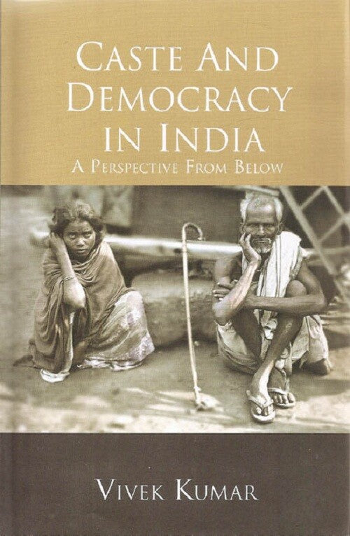 Caste and Democracy in IndiaA Perspective from Below - Gyan Books